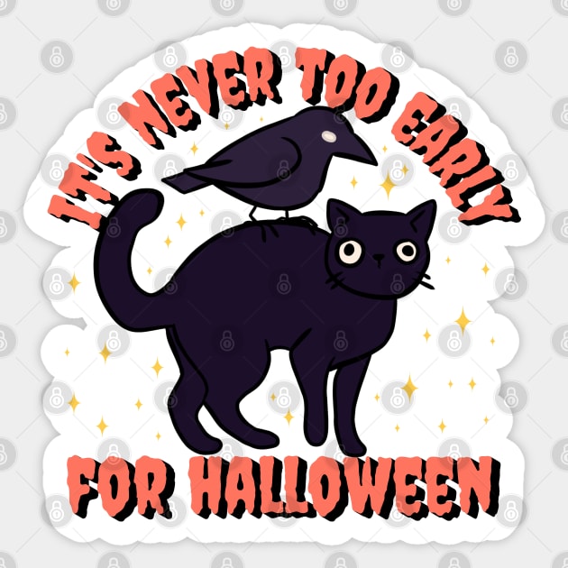 It is never too early for halloween a Cute Funny black cat with a crow Sticker by Yarafantasyart